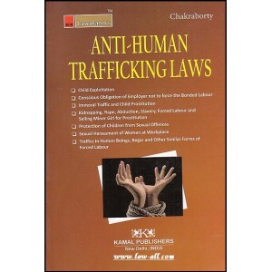 Kamal Publishers - Lawmann's Anti Human Trafficking Laws by Adv. R. Chakraborty (1st Edition, Oct. 2014)